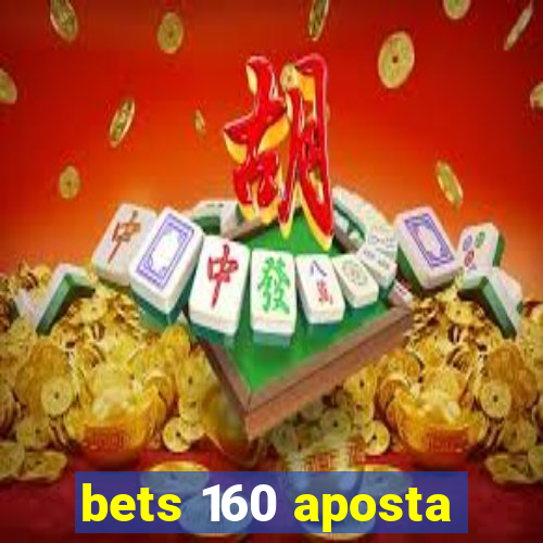 bets 160 aposta